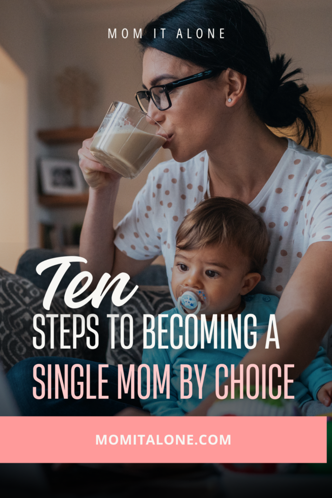 10 Steps to Becoming a Single Mom by Choice