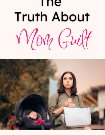 The Truth About Mom Guilt