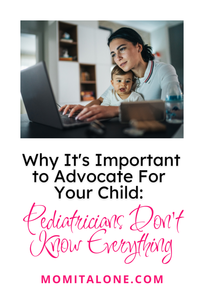 Why It's Important to Advocate For Your Child: Pediatricians Don't Know Everything