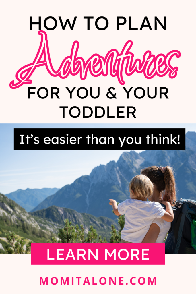 How to plan adventures for you and your toddler